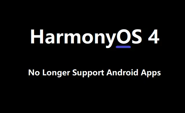 Huawei's HarmonyOS Drops Support for Android Apps.