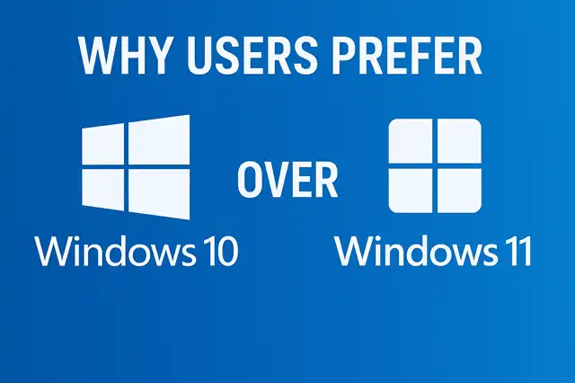 Why Users Prefer Windows 10 Over Windows 11: A Performance and Usability Analysis