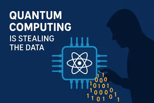 Quantum Computers Will Break Today's Encryption And Hackers Are Already Preparing