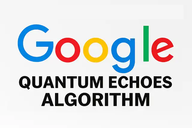 Google Unveils "Quantum Echoes" Algorithm: A Breakthrough Toward the "Quantum Microscope". Groundbreaking quantum computing advancement demonstrates 13,000x speedup over classical supercomputers