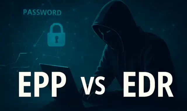 EPP vs EDR: Understanding Critical Endpoint Security Measures